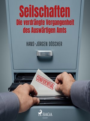 cover image of Seilschaften--Die verdrängte Vergangenheit des Auswärtigen Amts